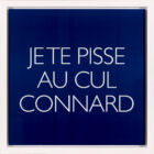 John Giorno je te pisse au cul connard mudam collection