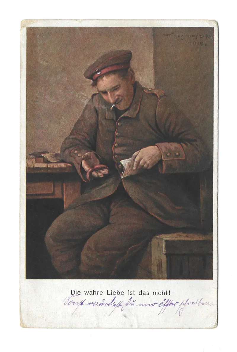 Die wahre Liebe ist das nicht! / True love this is not!, with handwritten comment: 'Sonst würdest du mir öfter schreiben'/
'Otherwise you’d write me more often', postcard sent as field post, 9 x 14 cm, 1916. From the postcard collection of artist Julia Schäfer.