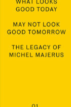 Yellow book cover of ‘What looks good today may not look good tomorrow: The Legacy of Michel Majerus’